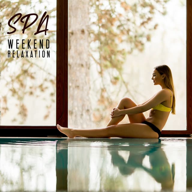 Spa Weekend Relaxation: Spa Treatments, Music for Hotel Spa - Tranquility Day Spa Music Zone