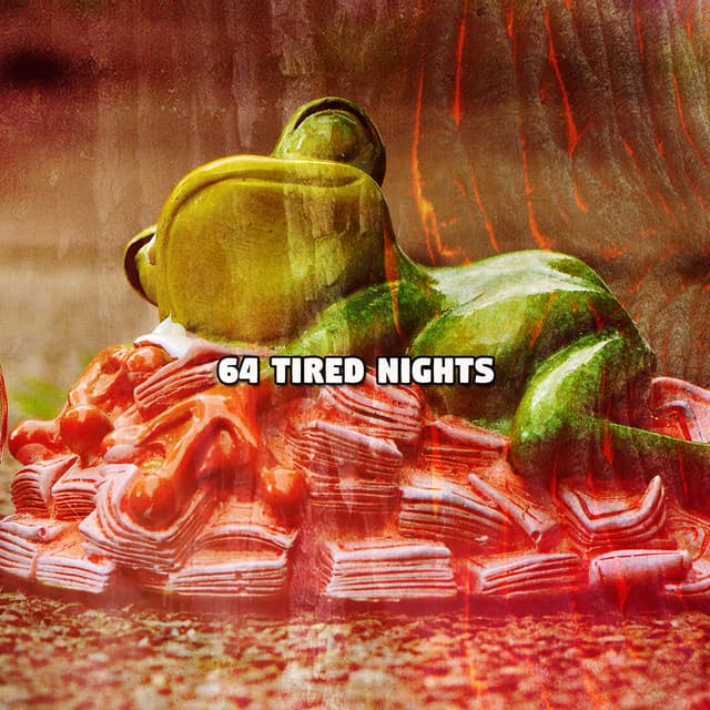 64 Tired Nights - Deep Sleep Music Experience