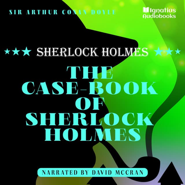 The Case-Book of Sherlock Holmes - Sherlock Holmes Audiobooks