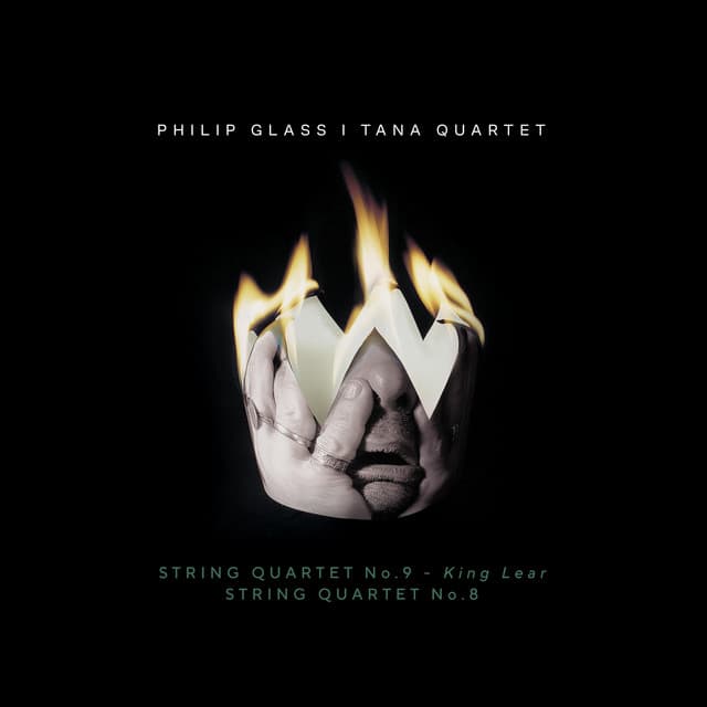 Philip Glass: String Quartet No. 9 "King Lear" & String Quartet No. 8 - Philip Glass