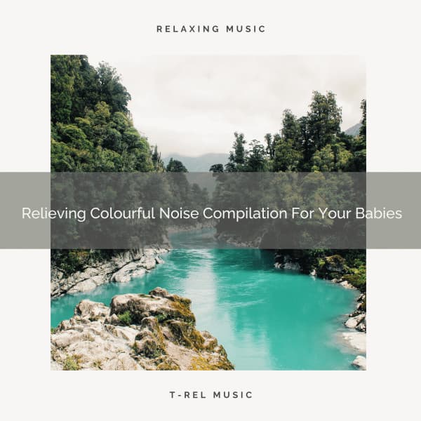 Relieving Colourful Noise Compilation For Your Babies - Baby Rain Sleep Sounds