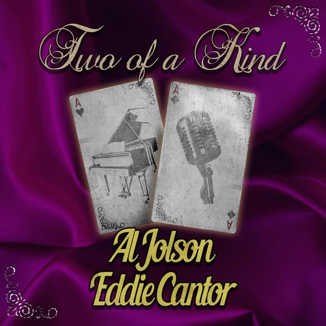 Two of a Kind: Al Jolson & Eddie Cantor - Al Jolson
