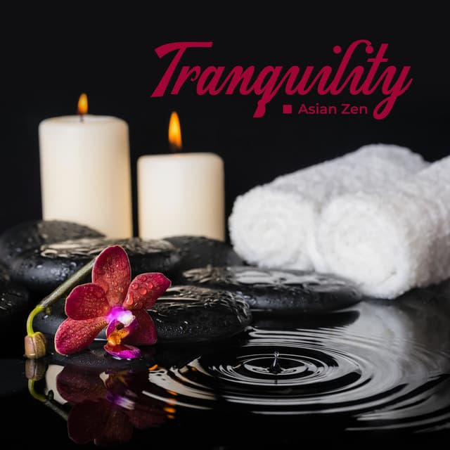 Tranquility Asian Zen - Spa Music Meditation and Healing Flute Music - Bali Spa Project