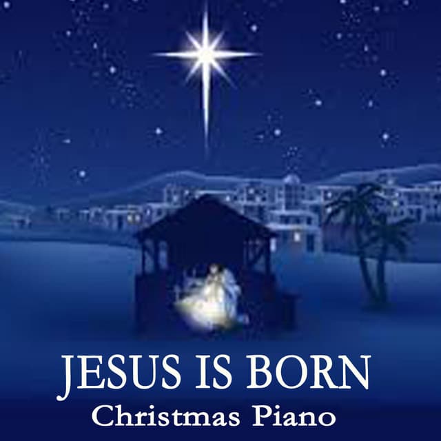 Jesus Is Born - Christmas Piano - Instrumental Christian Songs, Christian Piano Music