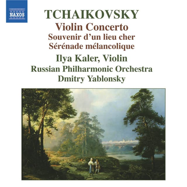 Tchaikovsky: Violin Concerto - Souvenir d'un lieu cher - Pyotr Ilyich Tchaikovsky