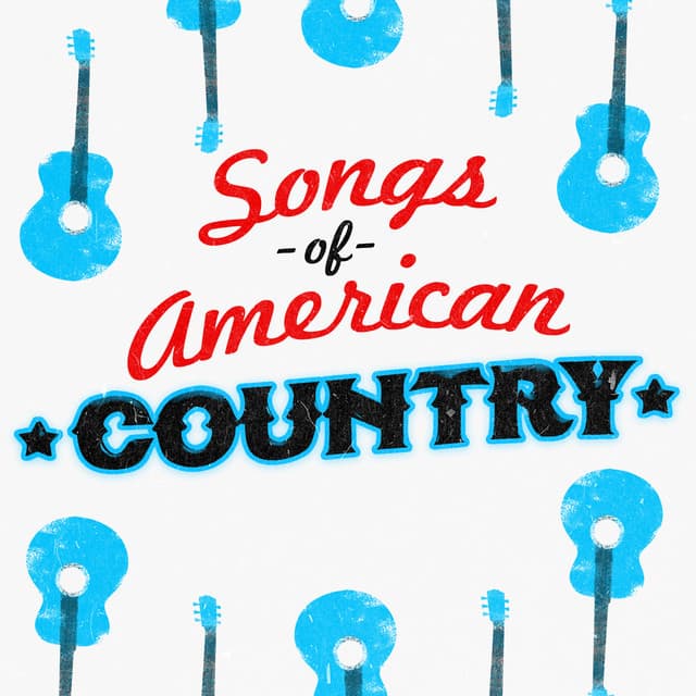 Songs of American Country - Country Music All-Stars