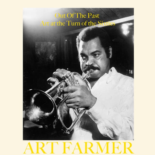 Out of the Past - Art at the Turn of the Sixties - Art Farmer