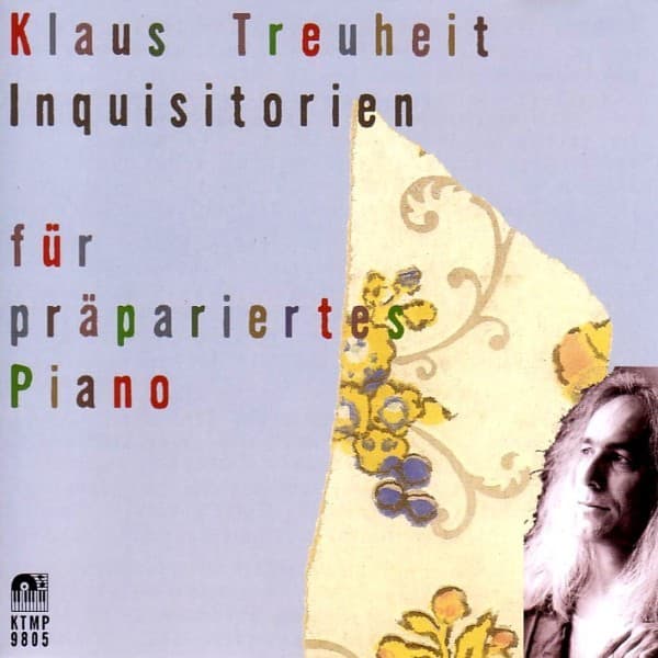 Inquisitorien für präpariertes Piano - Klaus Treuheit