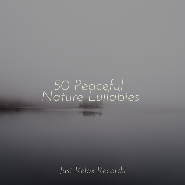 50 Peaceful Nature Lullabies - Relaxing Music