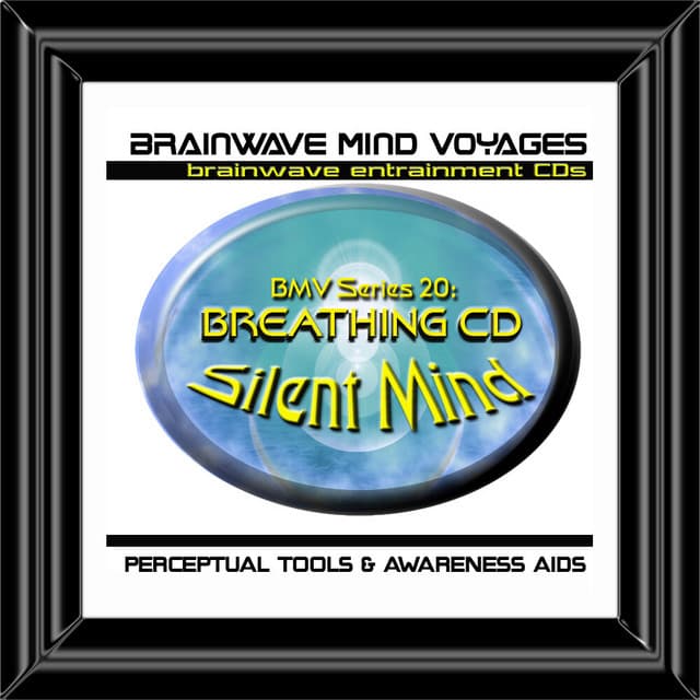 BMV Series 20 - Breathing - Silent Mindfulness Brainwave Meditation - Brainwave Mind Voyages
