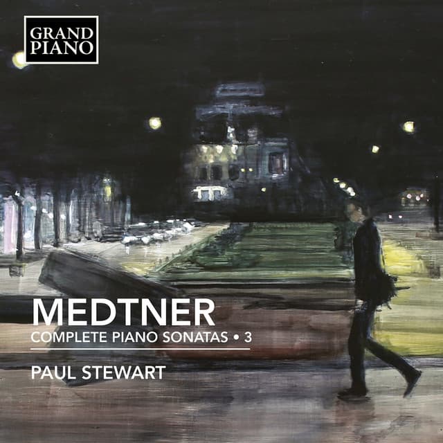 Medtner: Complete Piano Sonatas, Vol. 3 - Nikolai Medtner