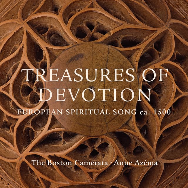 Treasures of Devotion: European Spiritual Song ca. 1500 - Boston Camerata