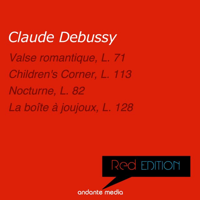 Red Edition - Debussy: Children's Corner, L. 113 & La boîte à joujoux, L. 128 - Claude Debussy