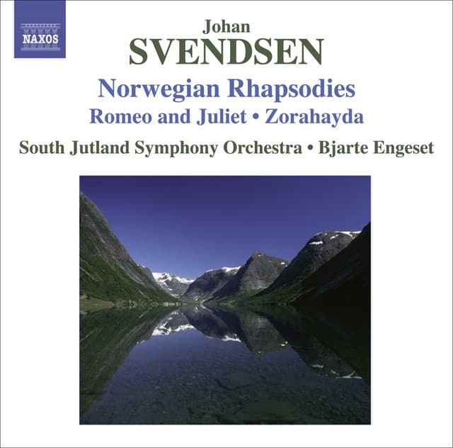 Svendsen, J.: Norwegian Rhapsodies Nos. 1-4 / Romeo and Juliet / Zorahayda - Johan Svendsen