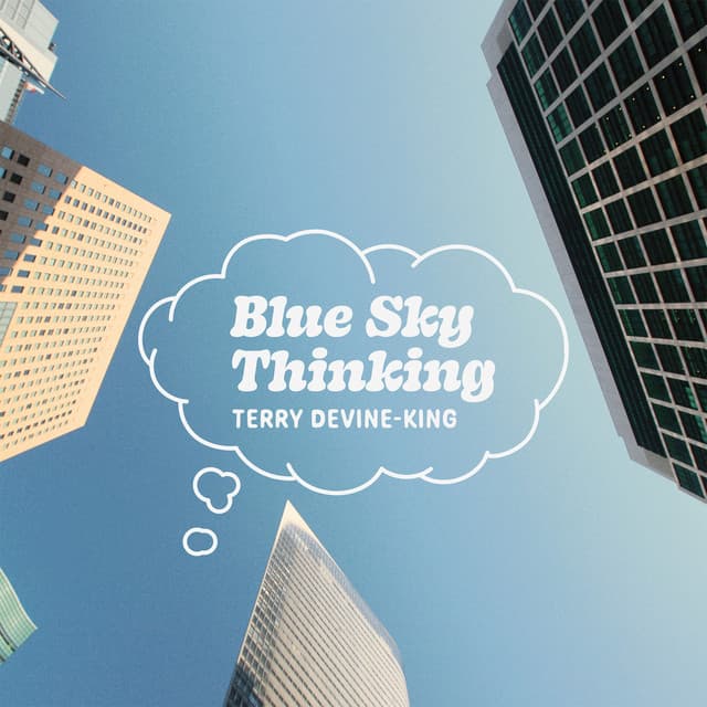 Blue Sky Thinking - Terry Devine-King