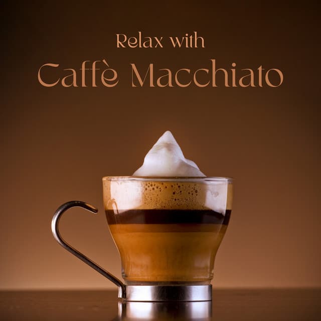 Relax with Caffè Macchiato: Instrumental Coffee Background Jazz - Calming Jazz Relax Academy