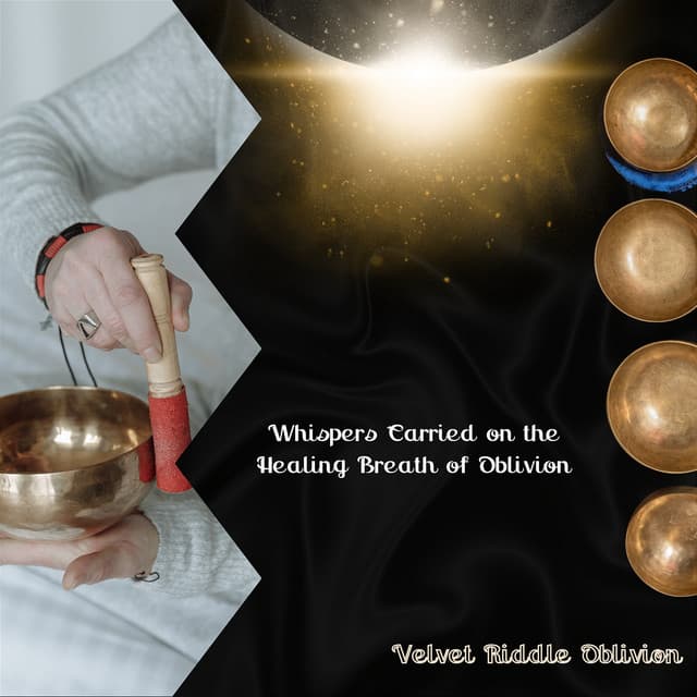 Whispers Carried on the Healing Breath of Oblivion - Velvet Riddle Oblivion