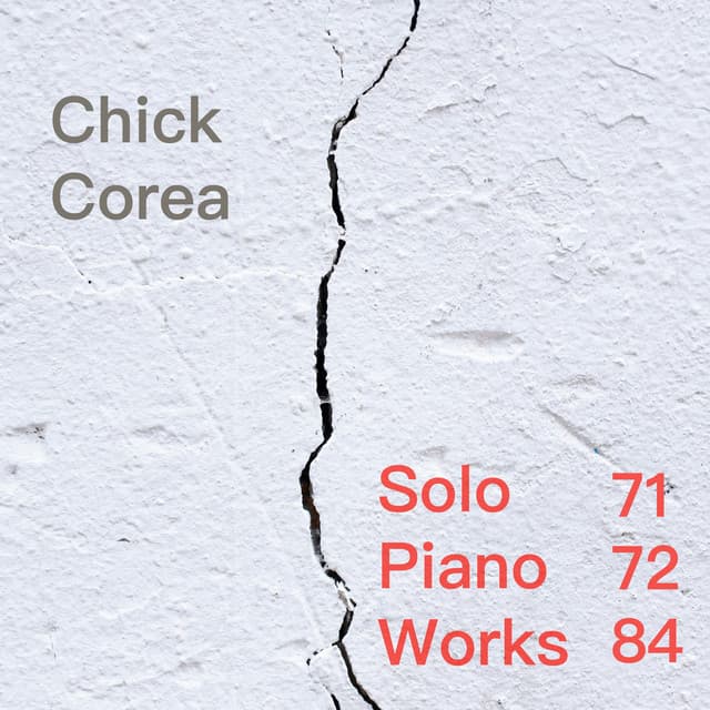 Solo Piano Works 71/72/84 - Chick Corea