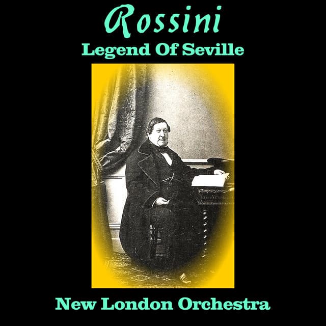 Legend of Seville - Gioachino Rossini