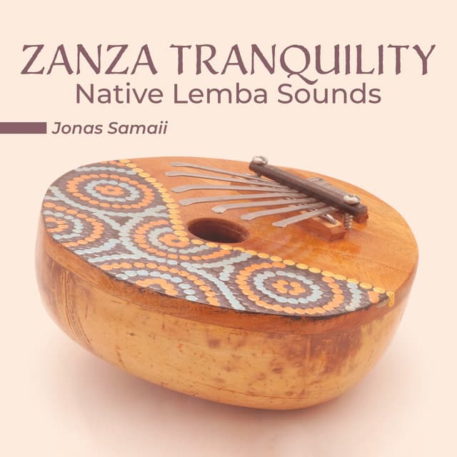 Zanza Tranquility: Native Lemba Sounds, Kalimba Prayer and Ritual - Jonas Samaii