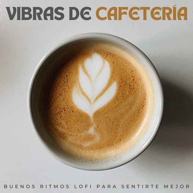 Vibras De Cafetería: Buenos Ritmos Lofi Para Sentirte Mejor - Resplandor Lofi
