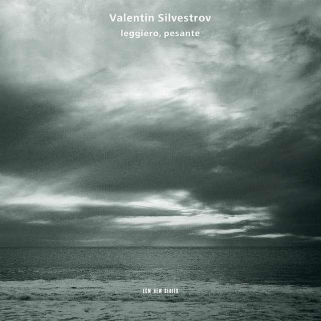 Silvestrov: Leggiero, Pesante - Valentin Silvestrov