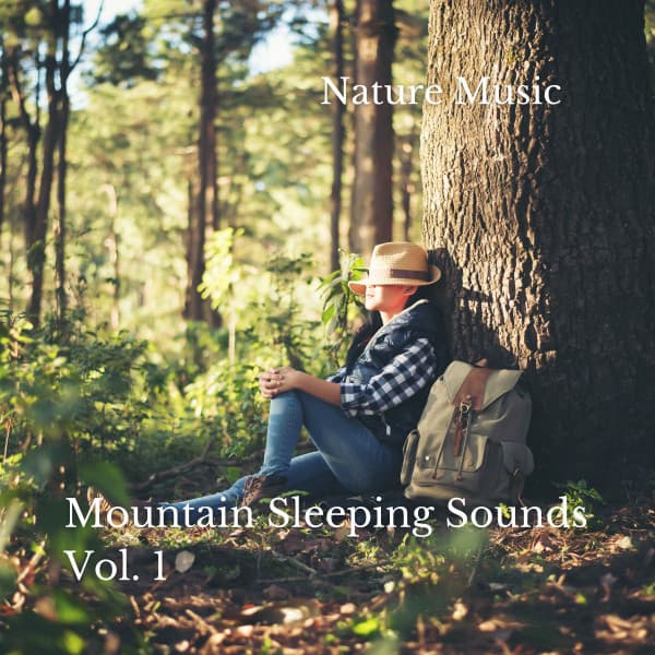Nature Music: Mountain Sleeping Sounds Vol. 1 - Baby Sleeping Music