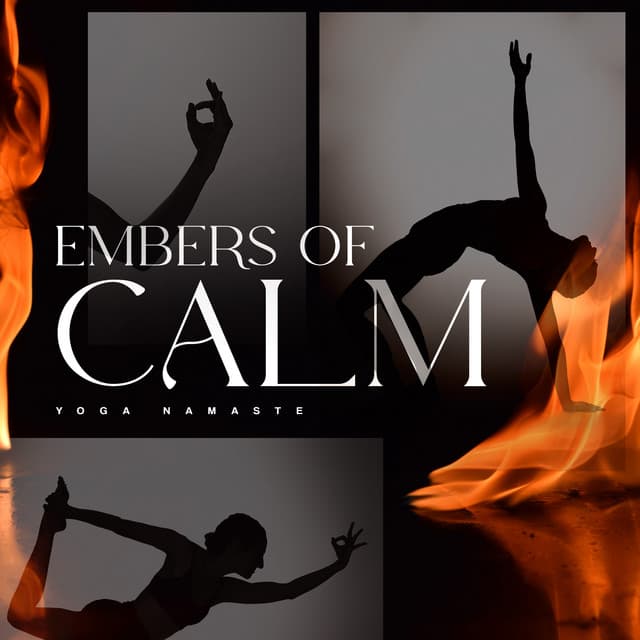 Embers of Calm - Yoga Namaste