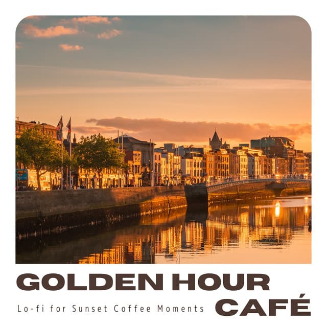 Golden Hour Café: Lo-fi for Sunset Coffee Moments - Laid Back Academy