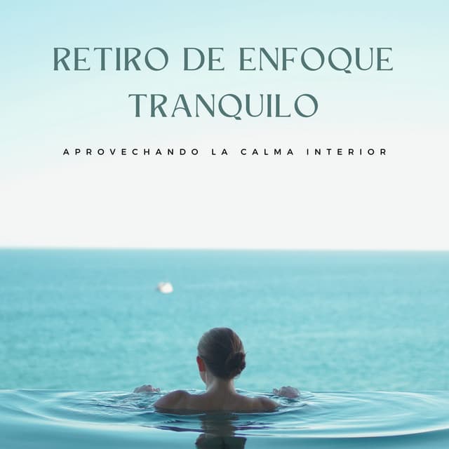 Retiro De Enfoque Tranquilo: Aprovechando La Calma Interior - Memoria Linda