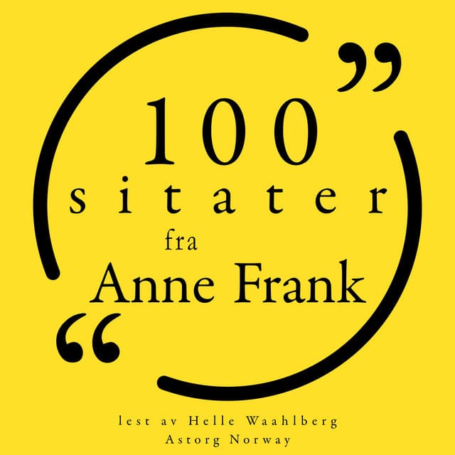 100 sitater fra Anne Frank - Anne Frank