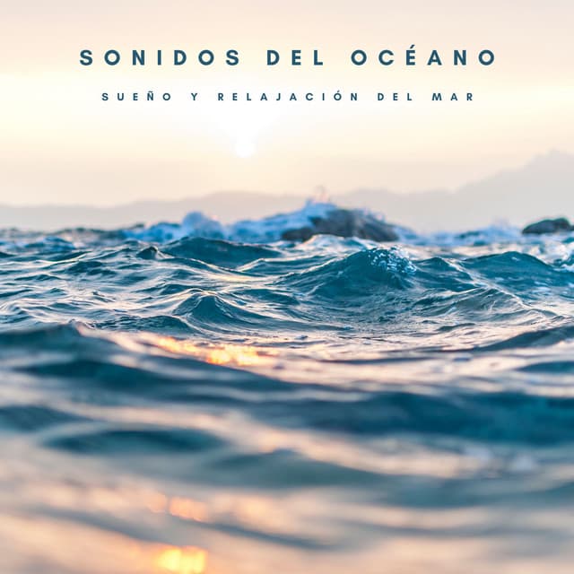 Sonidos Del Océano: Sueño y Relajación Del Mar - #Relajante