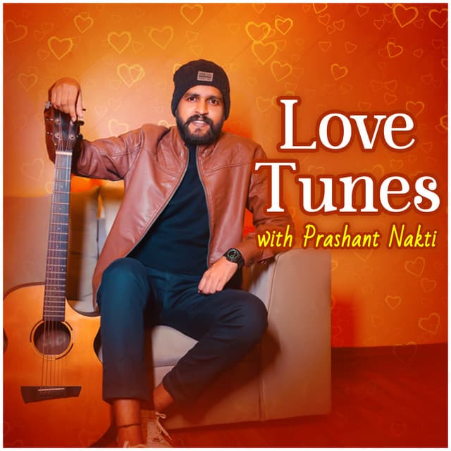 Love Tunes with Prashant Nakti - Prashant Nakti