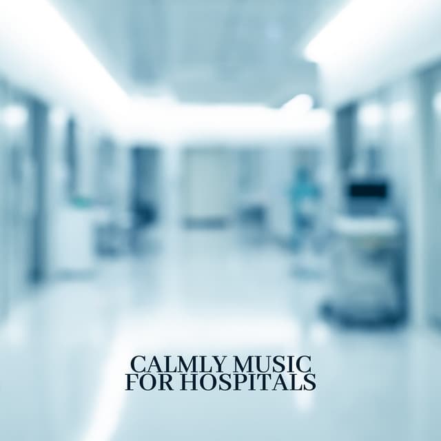 Calmly Music For Hospitals: Recovery Music, Healing Tones, Soft Melody - Natural Healing Music Zone