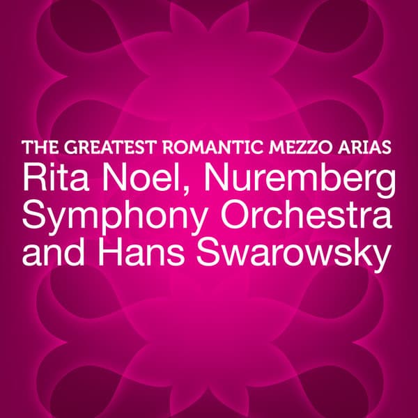 The Greatest Romantic Mezzo Arias - Hans Swarowsky