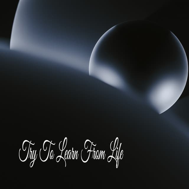 Try To Learn From Life - Sleeping Music