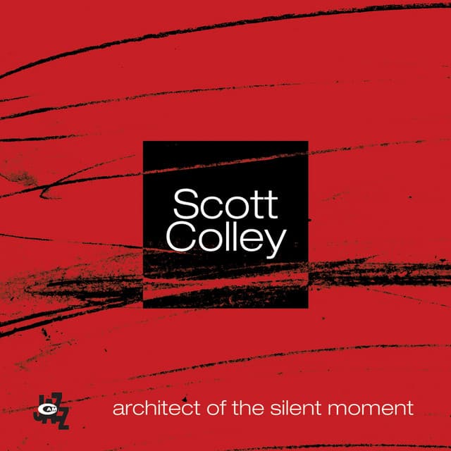 Architect Of The Silent Moment - Scott Colley