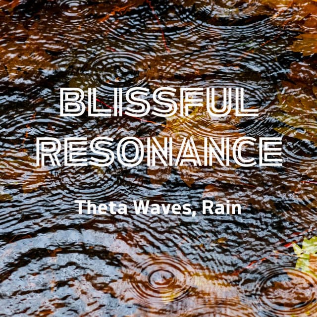 Blissful Resonance: Theta Waves, Rain - The Entrainment