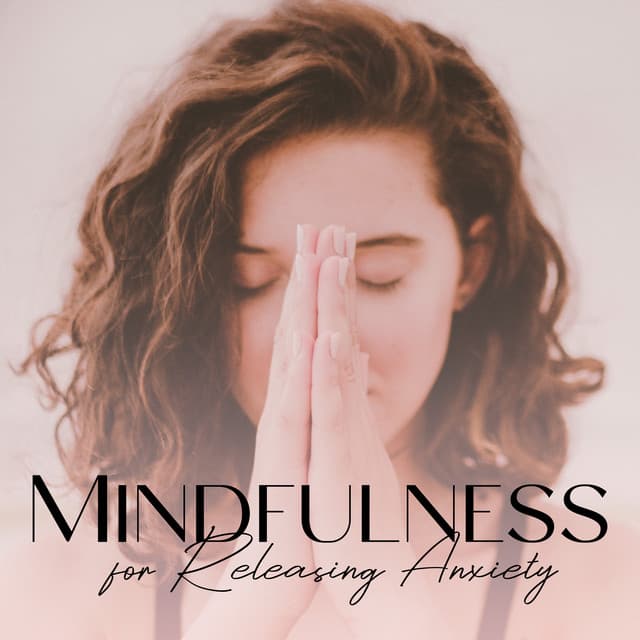 Mindfulness for Releasing Anxiety - Relaxing Zen Music Therapy