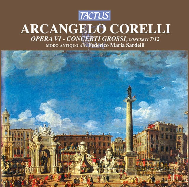 Corelli: Opera VI - Concerti Grossi, Concerti 7/12 - Arcangelo Corelli