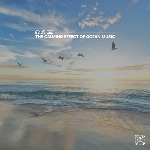 The Calming Effect of Ocean Music - Ocean & Sea Sounds