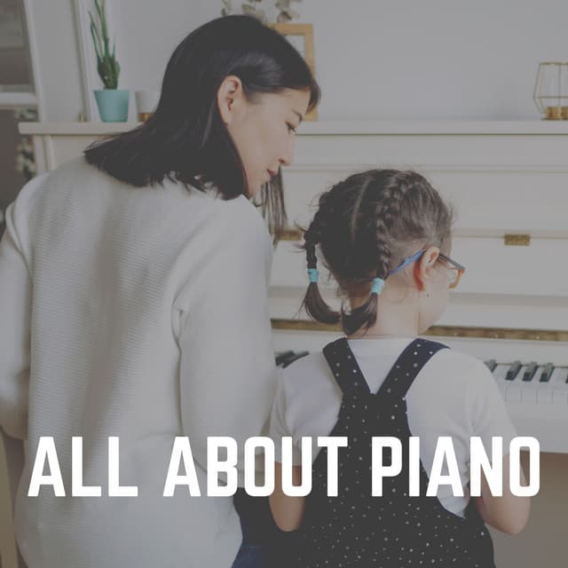 All About Piano - Relaxing Piano Music