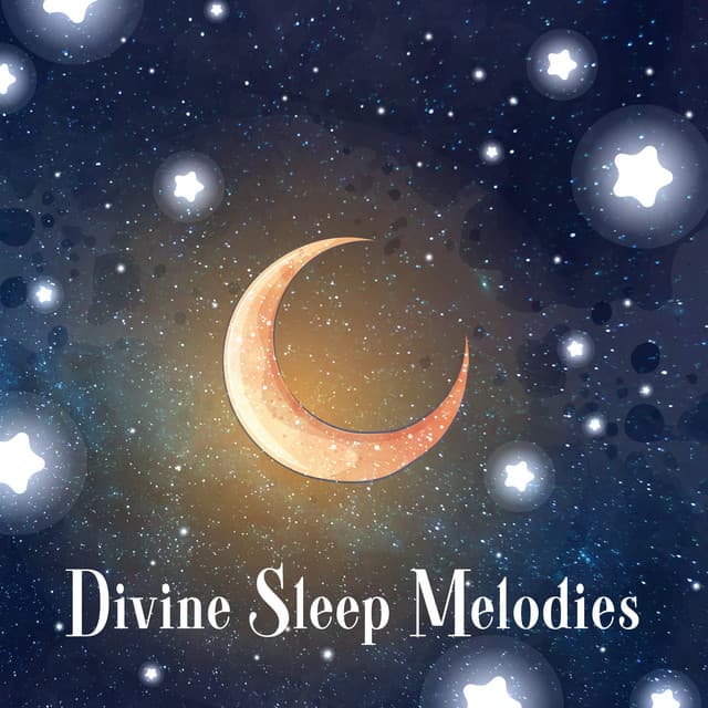 Divine Sleep Melodies: Follow Your Divine Path in Your Dreams, Soulful Noises for Beautiful Dreams - Soothing Chill Out for Insomnia