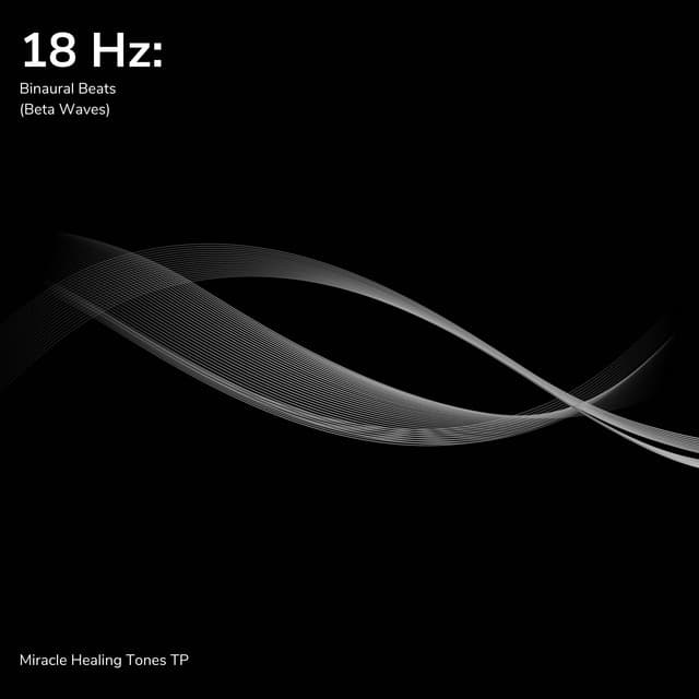 18 Hz: Binaural Beats - Miracle Healing Tones TP