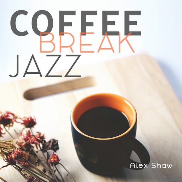 Coffee Break Jazz - Alex Shaw