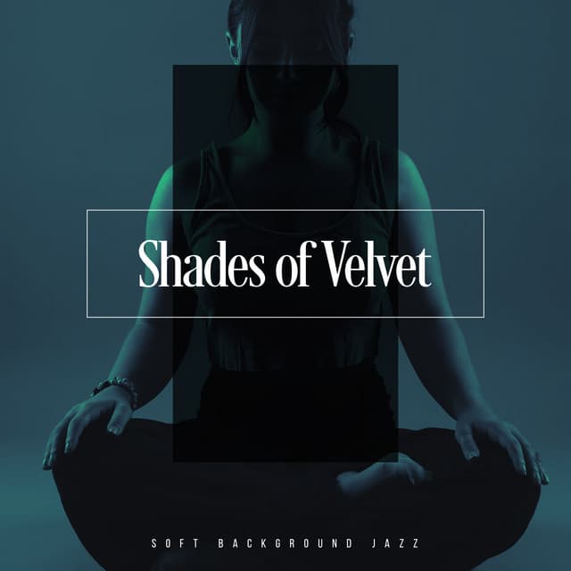 Shades of Velvet - Soft Background Jazz