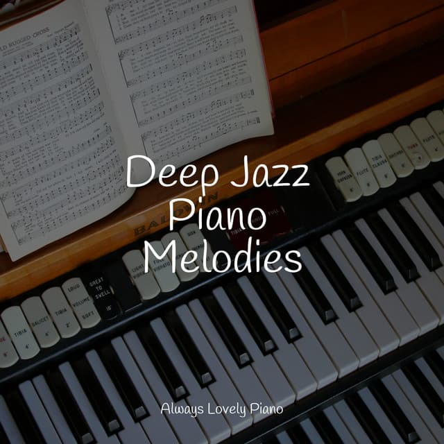 Deep Jazz Piano Melodies - Piano Time