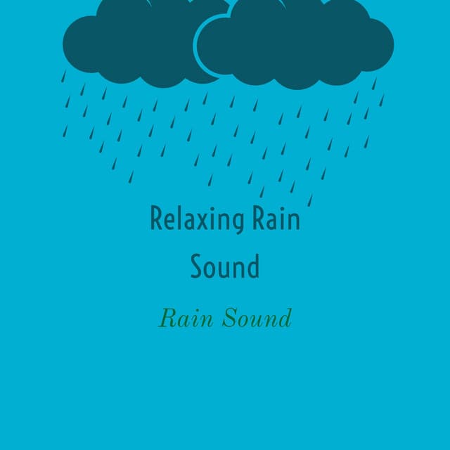Relaxing Rain Sound - Rain Sound