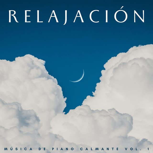 Relajación: Música De Piano Calmante Vol. 1 - Música de piano para momentos de tranquilidad
