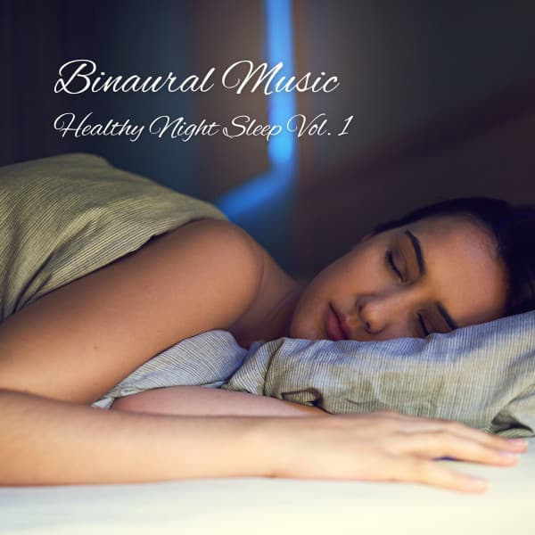 Binaural Music: Healthy Night Sleep Vol. 1 - Sleep Playlist